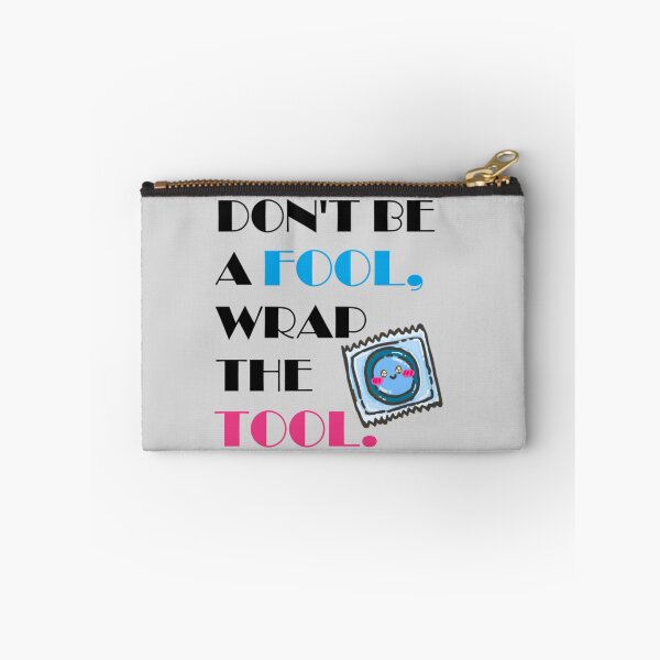 Item preview, Don't be a fool, wrap the tool. designed and sold by themerakistore.