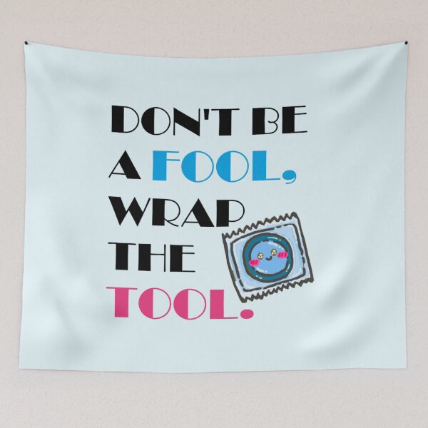 Item preview, Don't be a fool, wrap the tool. designed and sold by themerakistore.