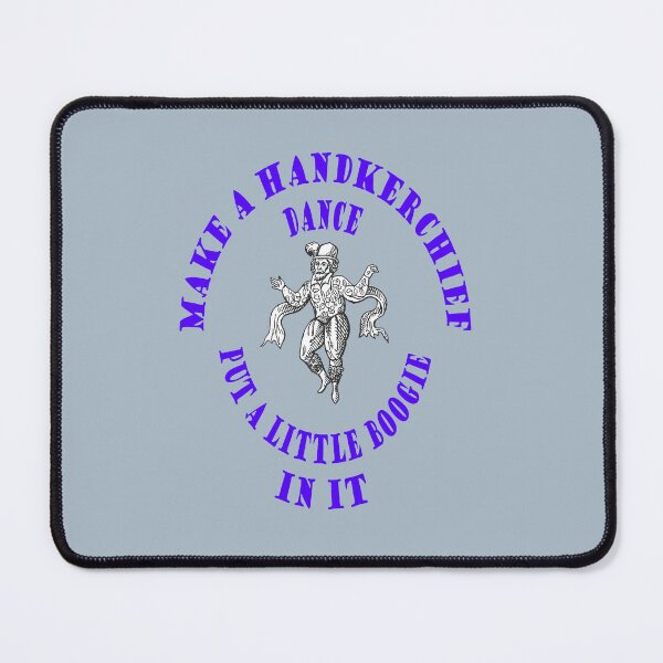 Item preview, Make Handkerchief Dance Put A Little Boogie In It Pun Blue Text designed and sold by taiche.