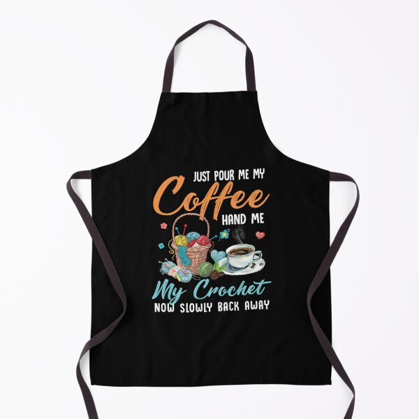 Item preview, Just Pour My Coffee And Hand Me My Crochet designed and sold by MarianMartha.