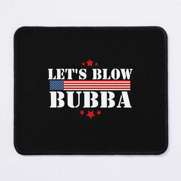 Item preview, Let's Blow Bubba Anti Trump Political Humor designed and sold by peggycantu.