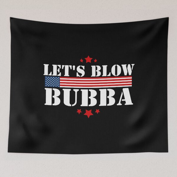 Item preview, Let's Blow Bubba Anti Trump Political Humor designed and sold by peggycantu.