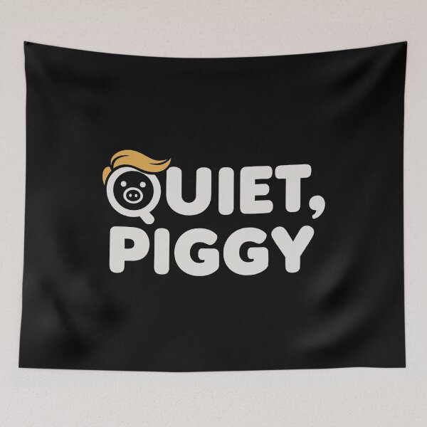 Item preview, Quiet, Piggy Anti Trump designed and sold by Miarsabhoul.