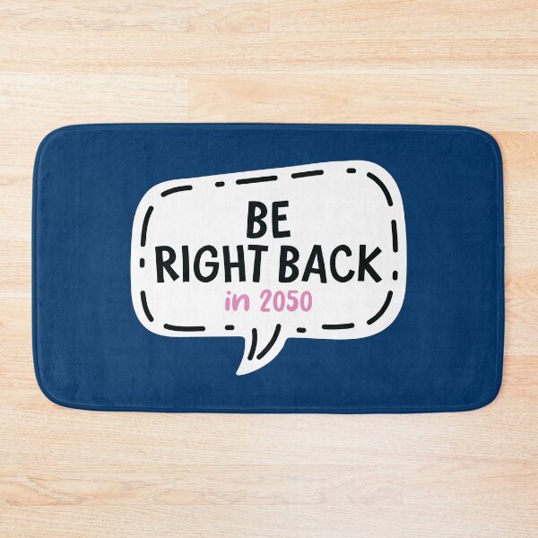 Item preview, Be right back in 2050 designed and sold by SweetberryHouse.