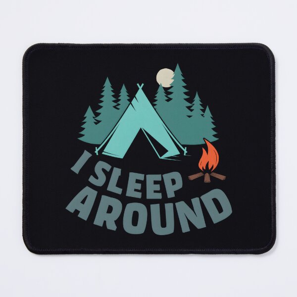 Item preview, I Sleep Around – Camper Humor designed and sold by mkzmynjfp73.