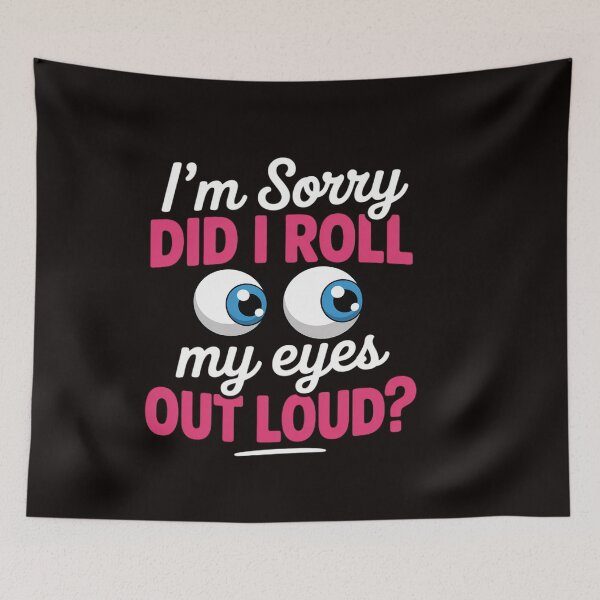 Item preview, Teen Girl Gift Sarcastic Did I Roll My Eyes Out Loud designed and sold by ControlCenter.