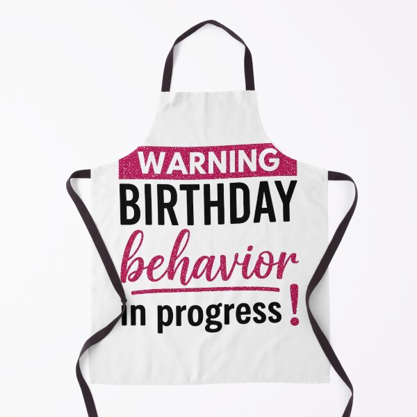 Item preview, Warning Birthday Behavior in Progress - Pink designed and sold by Bogologo.