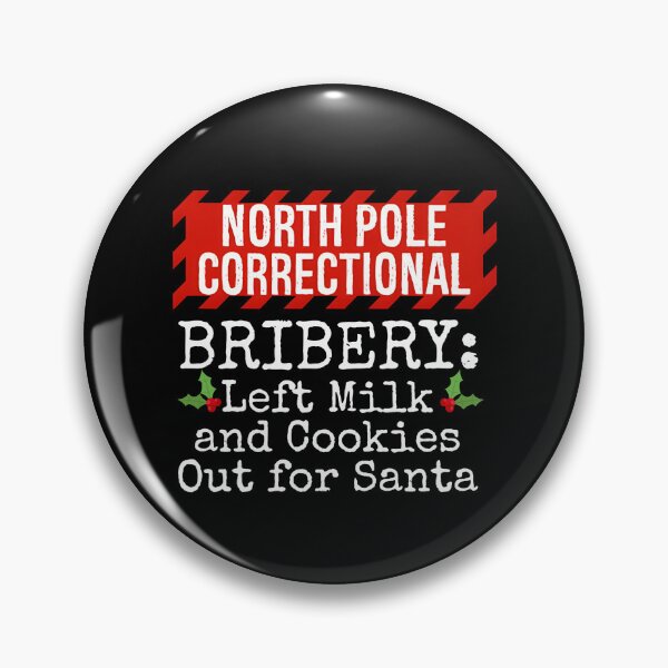 Item preview, North Pole Correctional Left Milk And Cookies Out For Santa designed and sold by JeffGrinble.