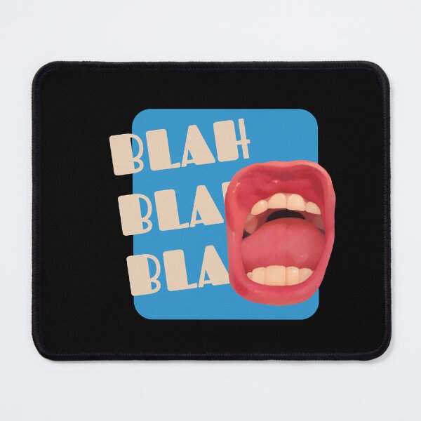Item preview, Juicy Mouth Goes Blah Blah Blah designed and sold by Moutymouth.