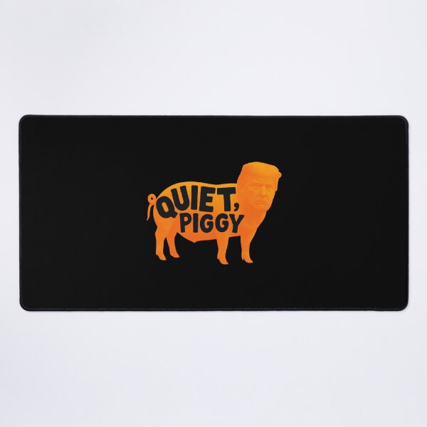Item preview, Quiet, Piggy Anti Trump designed and sold by Miarsabhoul.