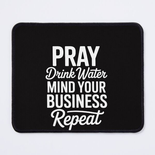 Item preview, Pray Drink Water Mind Your Business Repeat Entrepreneur designed and sold by OlafLica.