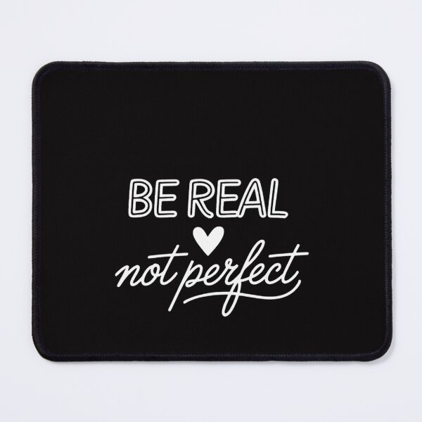 Item preview, Positive Quote Be Real Not Perfect Self Love Inspirational designed and sold by OlafLica.