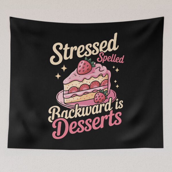 Item preview, Stressed spelled backward is Desserts Snack Baking Cake designed and sold by LunaCrazeArt.