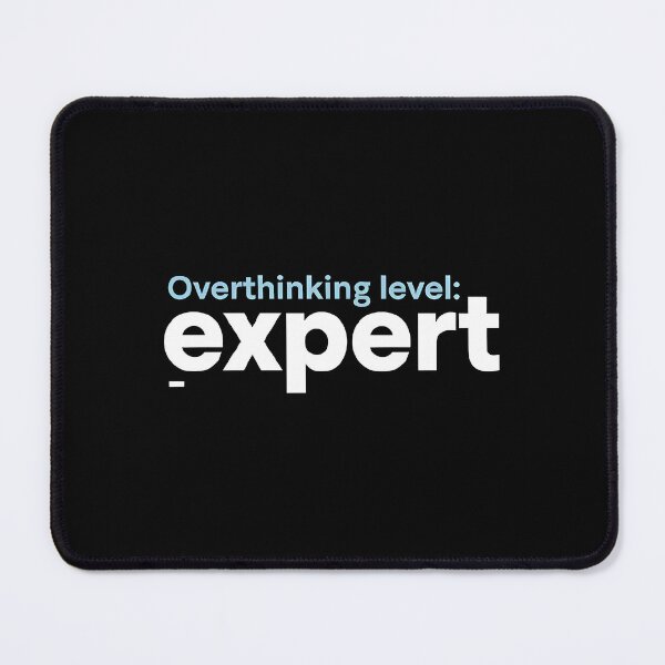 Item preview, Overthinking level: expert designed and sold by jassimGA.