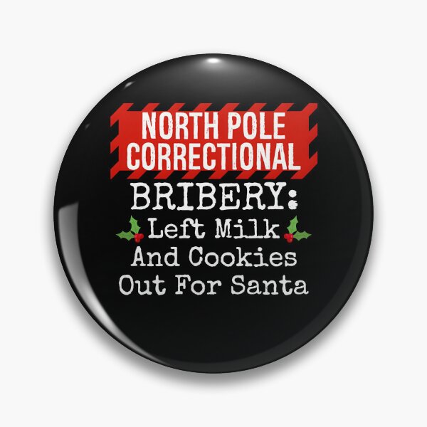 Item preview, North Pole Correctional Left Milk And Cookies Out For Santa designed and sold by JamesDriggers.
