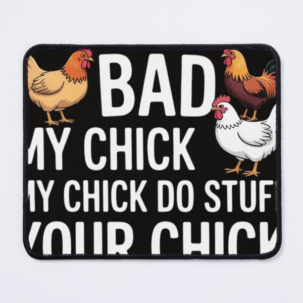 Item preview, My Chick Bad My Chick Hood My Chick Do Stuff Chicken Lover designed and sold by TewonLake.
