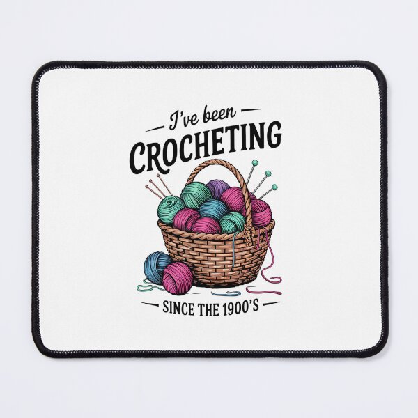 Item preview, I’ve Been Crocheting Since The 1900’s designed and sold by TorjeARTStore.