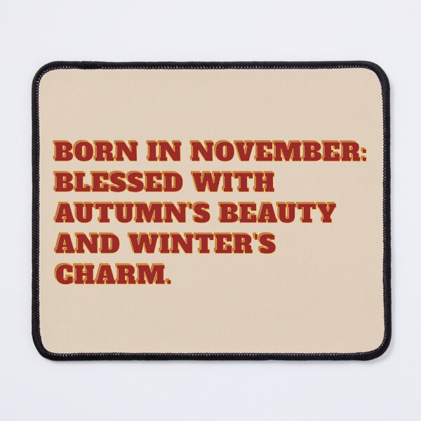 Item preview, Born In November: Autumn's Beauty & Winters Charm Birthday Design designed and sold by TheSassyNoble.