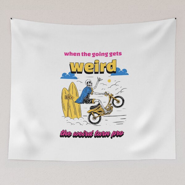Item preview, When the going gets weird the weird turn pro designed and sold by sydney-syder.
