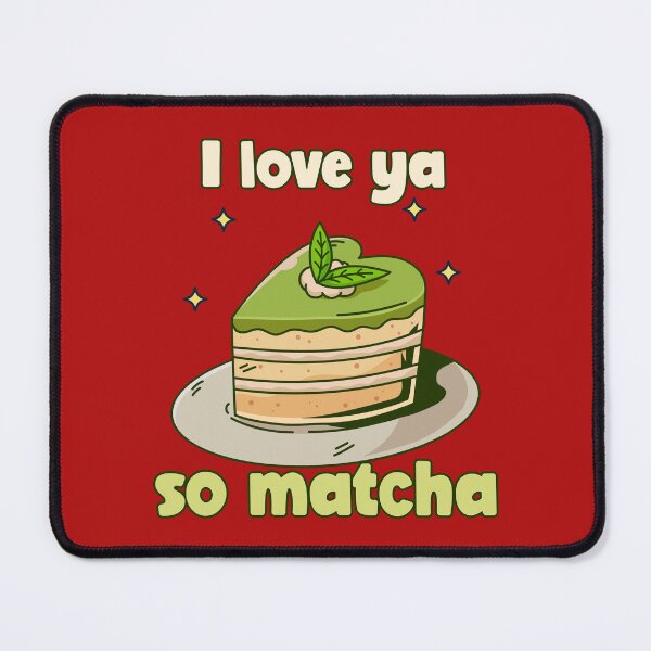 Item preview, I love you so matcha designed and sold by sydney-syder.