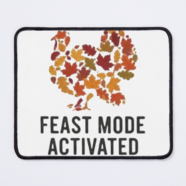 Item preview, FEAST MODE ACTIVATED"Autumn Leaves Turkey. Thanksgiving Dinner. designed and sold by ZyVoAli.