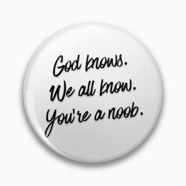 Item preview, God knows. We all know. You’re a noob 1 designed and sold by Tom-Johnson.
