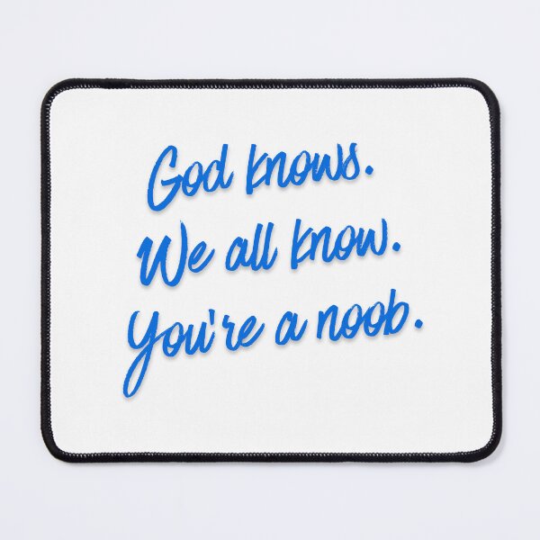 Item preview, God knows. We all know. You’re a noob 2 designed and sold by Tom-Johnson.