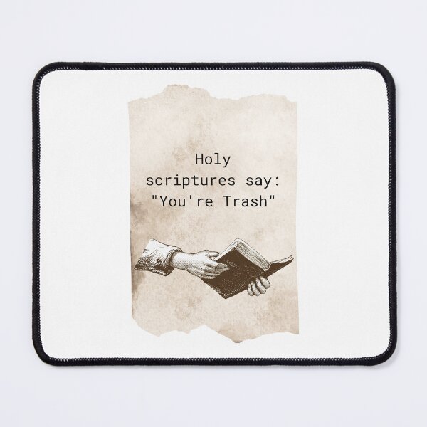 Item preview, Holy scriptures say: "You're trash" designed and sold by Tom-Johnson.