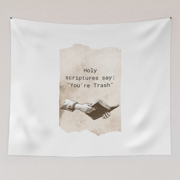 Item preview, Holy scriptures say: "You're trash" designed and sold by Tom-Johnson.