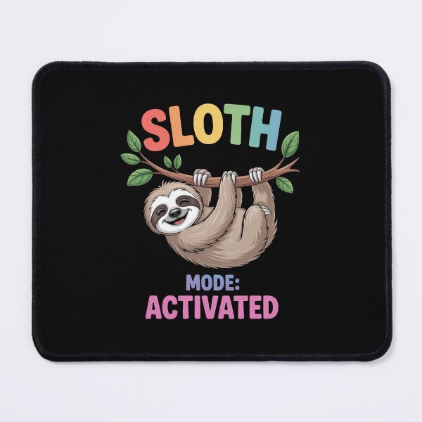 Item preview, Sloth Mode Activated designed and sold by HeinzanoWeno.