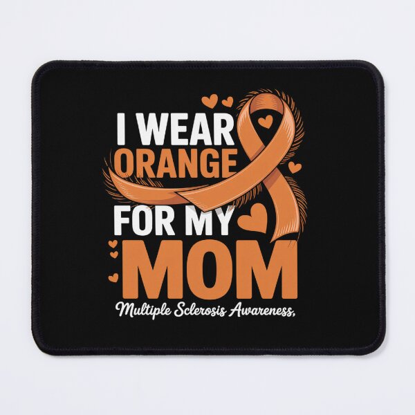 Item preview, I Wear Orange For My Mom Multiple Sclerosis Awareness designed and sold by NewIdeasSArt.