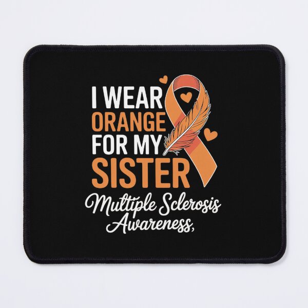 Item preview, I Wear Orange For My Sister Multiple Sclerosis Awareness designed and sold by NewIdeasSArt.