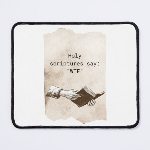Item preview, Holy scriptures say: "WTF" designed and sold by Tom-Johnson.