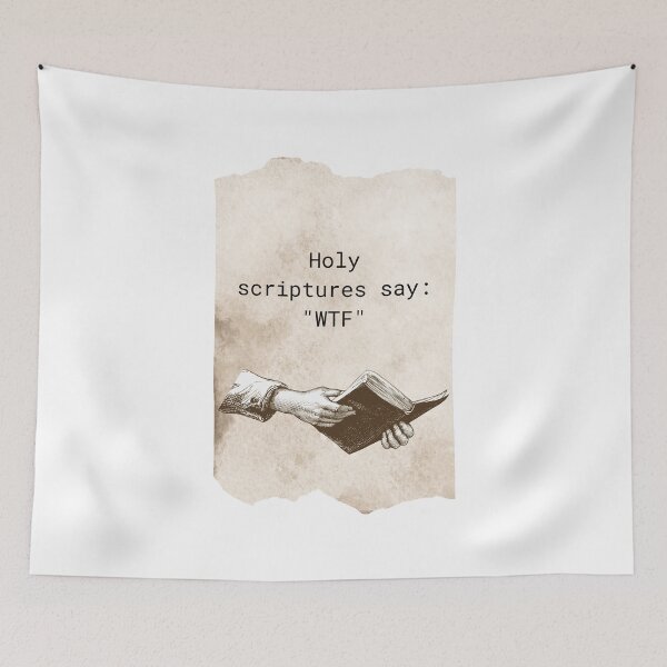 Item preview, Holy scriptures say: "WTF" designed and sold by Tom-Johnson.