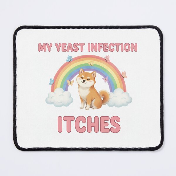 Item preview, Shiba inu my yeast infection itches funny gag adult humor novelty  designed and sold by CheeseBlueprint.
