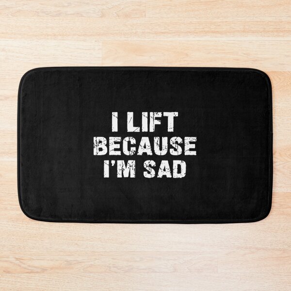 Item preview, I Lift Because I'M Sad Gym Workout Weightlifting Men Women designed and sold by BeulahJoseph.