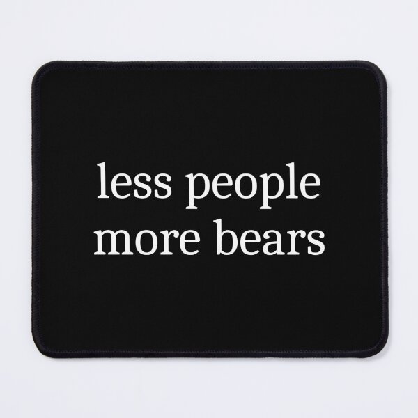 Item preview, Less People More Bears designed and sold by Sleepy Cat Design.