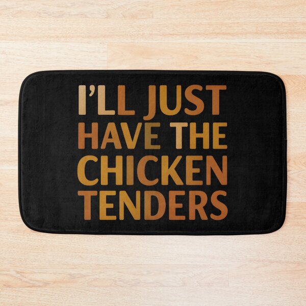 Item preview, I'll Just Have The Chicken Tenders Funny Chicken Tenders designed and sold by hemagamo.