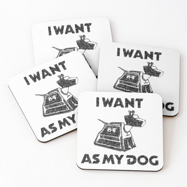 Item preview, I Want K9 As My Dog designed and sold by Winchester-42.