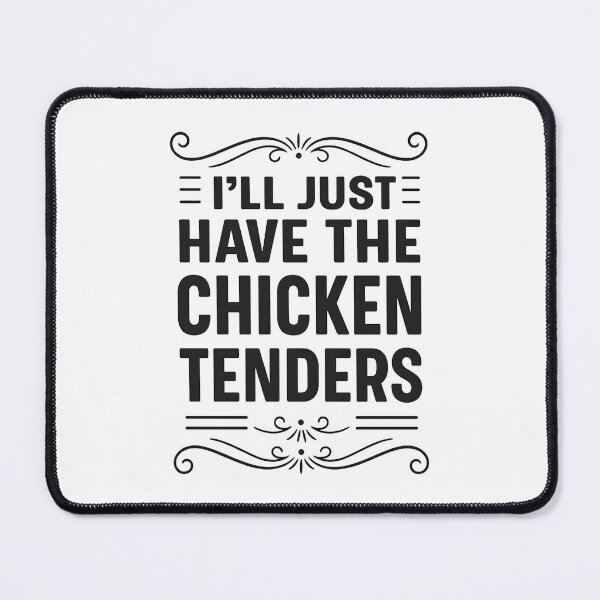 Item preview, I'll Just Have The Chicken Tenders Funny Chicken Tenders designed and sold by hemagamo.