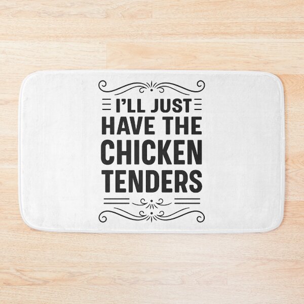 Item preview, I'll Just Have The Chicken Tenders Funny Chicken Tenders designed and sold by hemagamo.