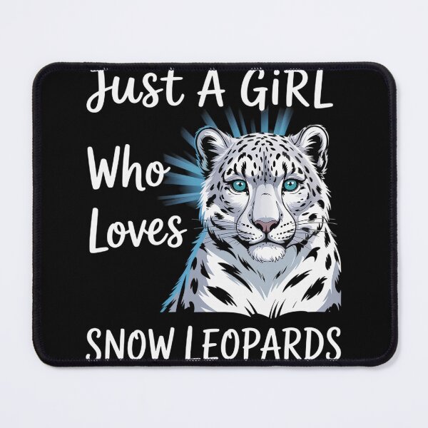 Item preview, Just A Girl Who Loves Snow Leopards Wild Cat Big Cat designed and sold by JonGogue.