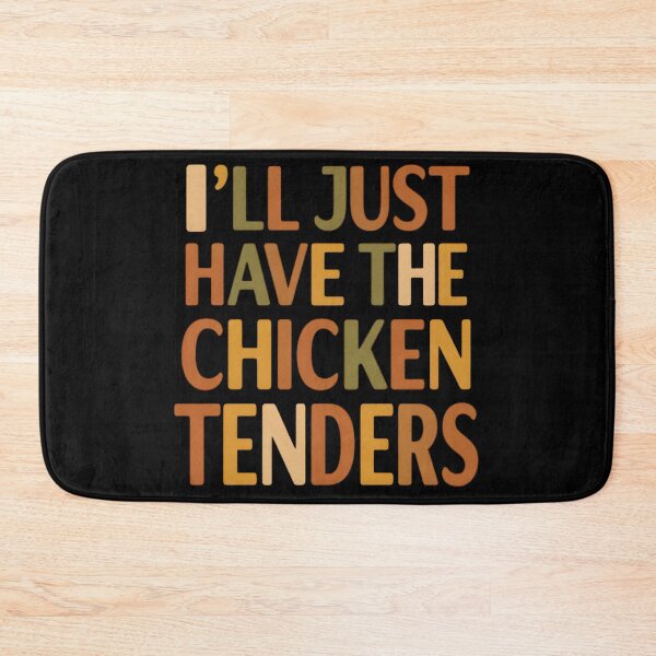 Item preview, I'll Just Have The Chicken Tenders Funny Chicken Tenders designed and sold by hemagamo.