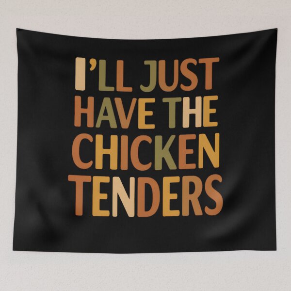 Item preview, I'll Just Have The Chicken Tenders Funny Chicken Tenders designed and sold by hemagamo.