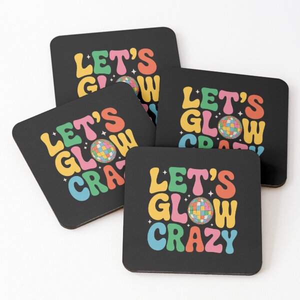 Item preview, Let's Glowing Crazy In My Glowing Era designed and sold by JonGogue.