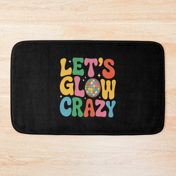Item preview, Let's Glowing Crazy In My Glowing Era designed and sold by JonGogue.