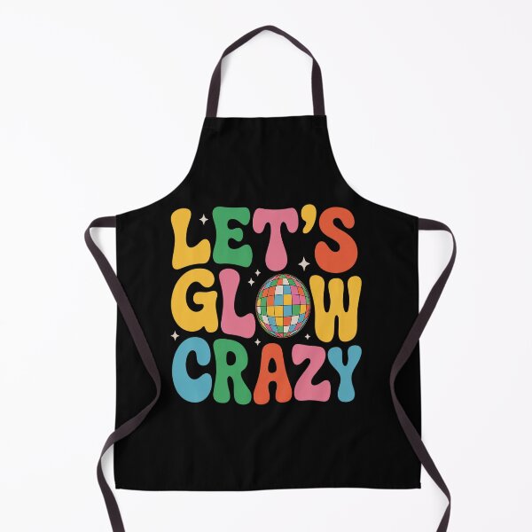Item preview, Let's Glowing Crazy In My Glowing Era designed and sold by JonGogue.