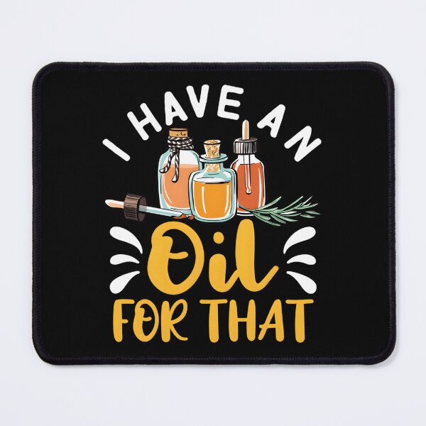 Item preview, Essential Oils – I Have An Oil For That designed and sold by uinkvtpsurx96.