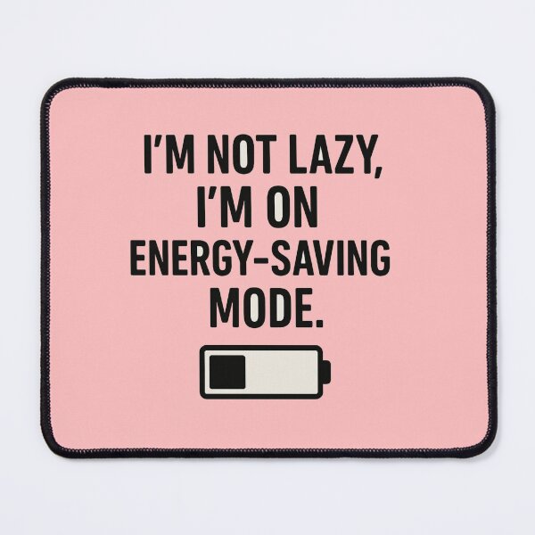 Item preview, Energy Saving Mode – Funny Lazy Quote designed and sold by NarpLTD.