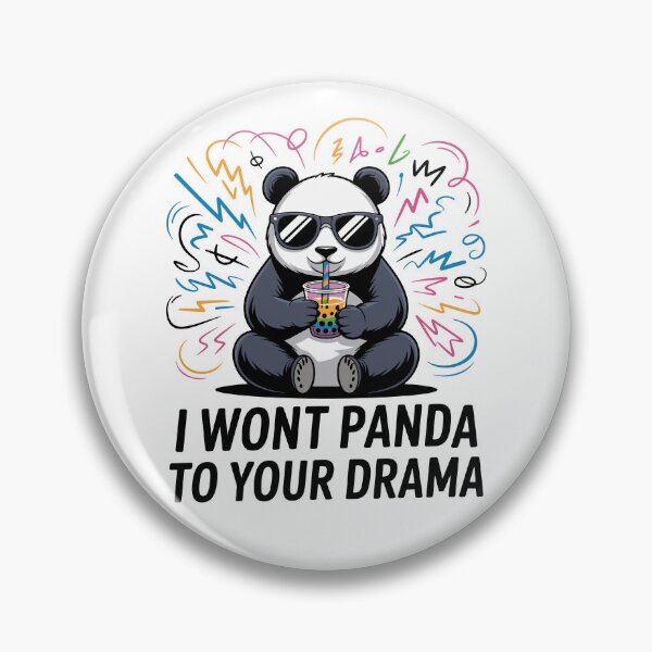 Item preview, Funny Panda Pun  – “I Won’t Panda to Your Drama” designed and sold by JPees.